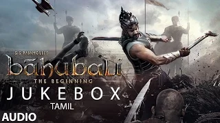 Baahubali Jukebox (Tamil) | Baahubali Full Songs || Prabhas, Rana, Anushka, Tamannaah