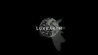 The Luvearth Experience I