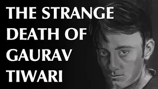 The Strange Death of Gaurav Tiwari