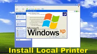 How To Install A Local Printer On Windows XP [Guide]