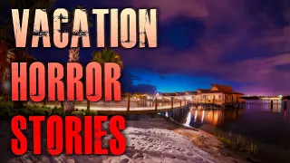 3 TRUE Scary Vacation Horror Stories | True Scary Stories