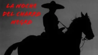 HISTORIA DE TERROR #9: LA NOCHE DEL CHARRO NEGRO