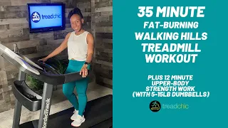 35 Minute - Fat-Burning - Walking Hills - Treadmill Workout plus Upper Body Strength Training