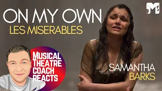 Musical Theatre Coach Reacts | ON MY OWN - LES MIS | Samantha Barks