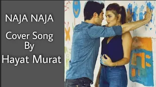 Naja Naja - Pav Dharia// Cover Song// Hayat Murat //Hande Erchel Burak Deniz//HayMur