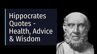 Hippocrates Quotes - Health, Advice & Wisdom