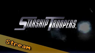 1: Maroder "Spaß" 🐛 STARSHIP TROOPERS (Streamaufzeichnung)