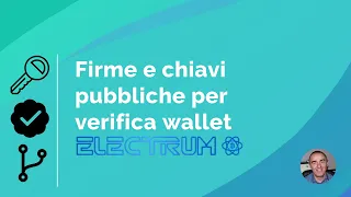 Bitcoin: firme e chiavi pubbliche di electrum wallet