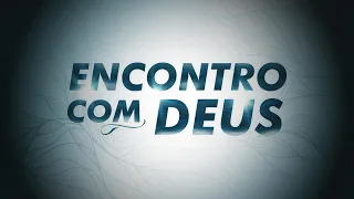 Encontro com Deus - 9h30 - 13/08/2023