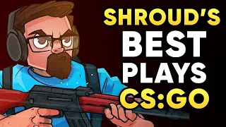 SHROUD'S BEST CS:GO PLAYS