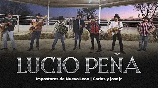 IMPOSTORES DE NUEVO LEON (FT. CARLOS Y JOSE JR) - LUCIO PEÑA