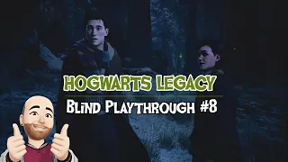This Is Getting Serious, Hogwarts Legacy Blind Playthrough #8