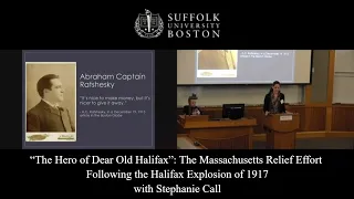 “The Hero of Dear Old Halifax” The Relief Effort after the 1917 Halifax Explosion | Stephanie Call