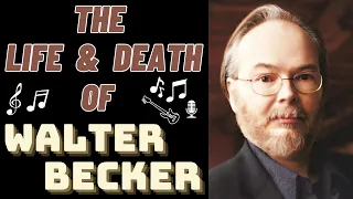 The Life & Death of Steely Dan's WALTER BECKER