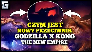 Czym Będzie Nowy Przeciwnik Godzilla X Kong The New Empire