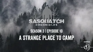 Sasquatch Chronicles ft. Les Stroud | Season 3 | Episode 10 | A Strange Place To Camp