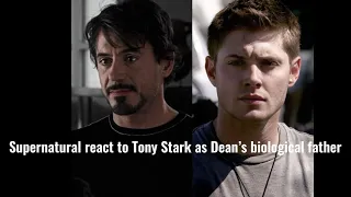 Supernatural react to Dean’s biological dad as Tony Stark (2/2)