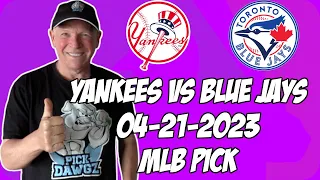 Toronto Blue Jays vs New York Yankees 4/21/23 MLB Free Pick | MLB Betting Tips