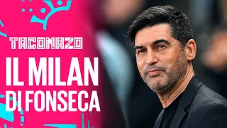 L’ULTIMA puntata della stagione. MILAN-FONSECA: il motivo della scelta ||| Taconazo