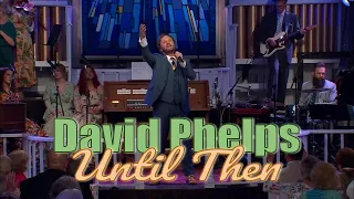 David Phelps - Until Then from Hymnal (Official Music Video)