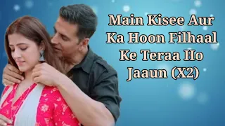 FILHAAl SONG LYRICS | B praak | Akshay Kumar & Nupur Sanon | JAANI |