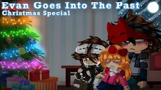 [FNaF] Evan Goes Into The Past || Very, Very Late Christmas Special || Not OG?- || My AU