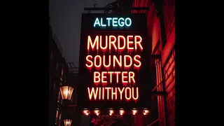 MURDER SOUNDS BETTER WITH YOU - (ALTÉGO MIX)