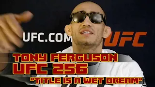 Tony Ferguson: 'UFC title is a wet dream'; rips Conor McGregor & Khabib Nurmagomedov | UFC 256