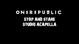 HD Stop And Stare - OneRepublic Studio Acapella