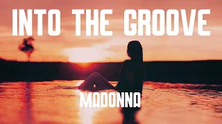Madonna - Into The Groove (Lyrics)