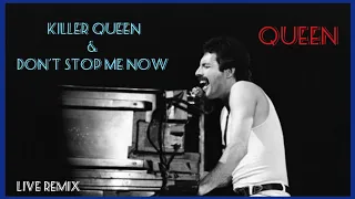 Queen | Killer Queen & Don't Stop Me Now | Live Remix