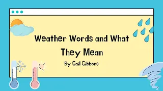 Weather Words & What they Mean- Weather Module Read Aloud