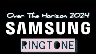 SAMSUNG Ringtone~Over The Horizon 2024 | BATTERYSAVINGMUSIC