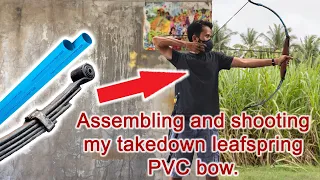 Assemble and shoot my take-down leaf-spring PVC bow. diy takedown bow limbs! steel and PVC  no skis