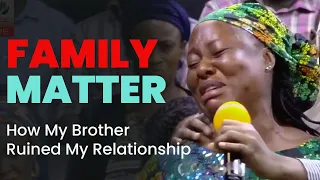 Family Matter: How My Brother Ruined My Relationship