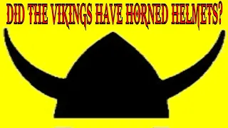 Did The Vikings Have Horned Helmets?