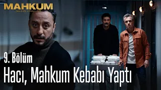 Hacı, mahkum kebabı yaptı - Mahkum 9. Bölüm