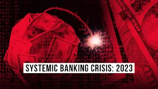 Economic News - Systemic Banking Crisis: 2023 - Richard Duncan