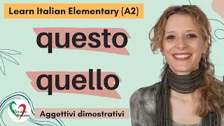 7. Learn Italian Elementary (A2): Aggettivi dimostrativi “questo” e “quello”