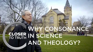 Why Consonance in Science and Theology? | Episode 1803 | Closer To Truth