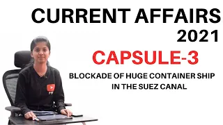 Current Affairs 2021(Capsule-3) || SUEZ CANAL || by Sunega Vijayakumar