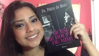 Resenha do livro: "Quem me roubou de mim?" Pe. Fábio de Melo