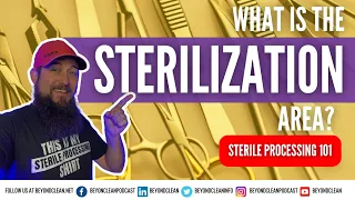 What is the Sterilization area? | Sterile Processing 101