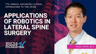 Applications of Robotics in Lateral Spine Surgery - Paul Park, MD