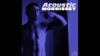 Acoustic Morrissey (Full Album)