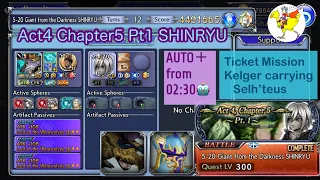 【DFFOO】[GL] Act4 Ch5 Pt1 ／ Ticket Mission ／ Bronze Selh’teus／AUTO＋