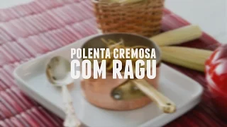 Polenta cremosa com ragu | Receitas Saudáveis - Lucilia Diniz