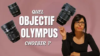 Quel est le MEILLEUR Objectif OLYMPUS ? LE guide d'achat par pratique !