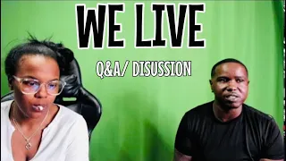 WE LIVE Q&A / DISUSSION / REACTION