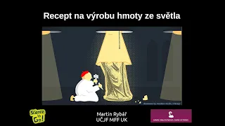 Martin Rybář: Recept na výrobu hmoty ze světla (Pátečníci 22.7.2022)